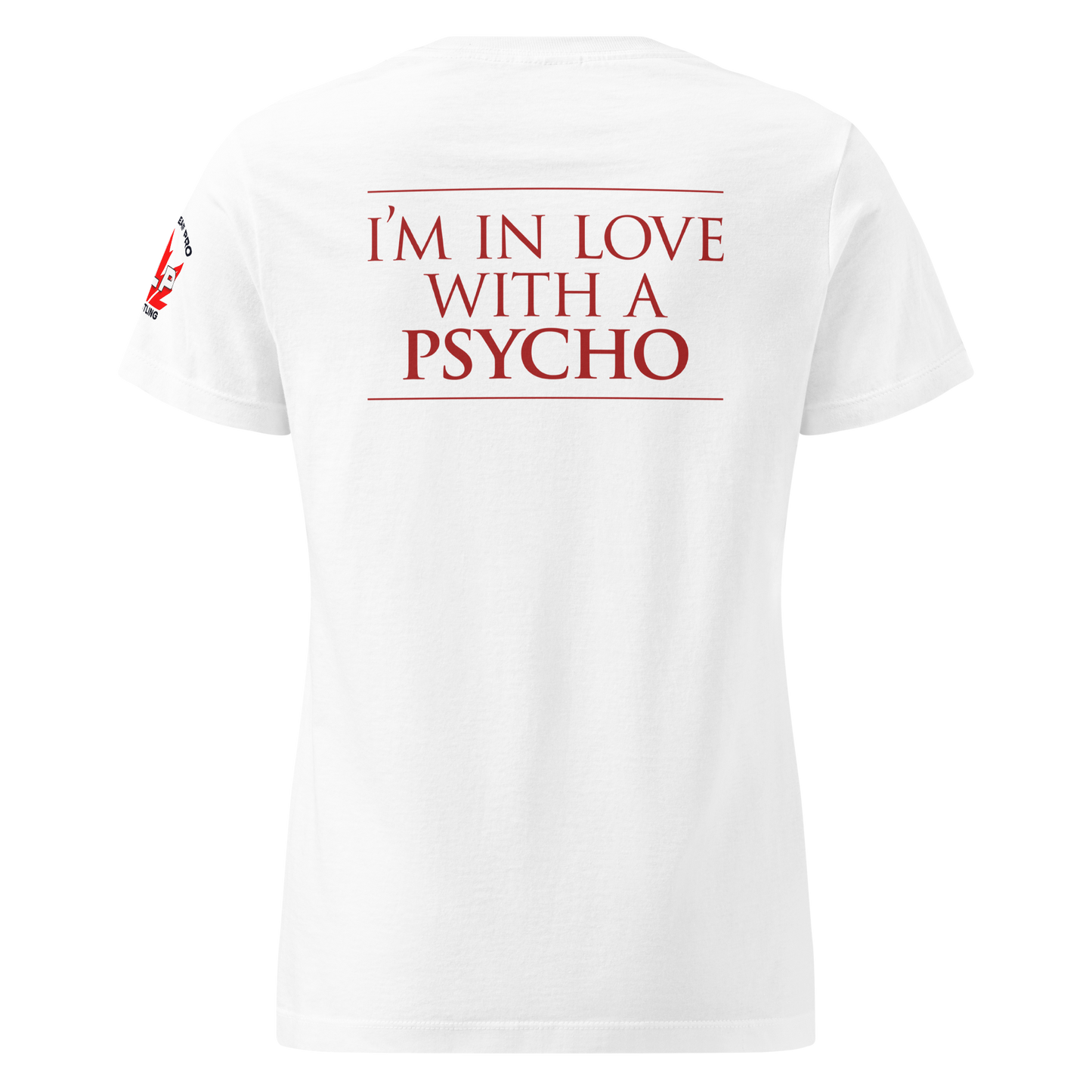 I'm In Love With A Psycho - Official Psycho Mike Ladies T-Shirt
